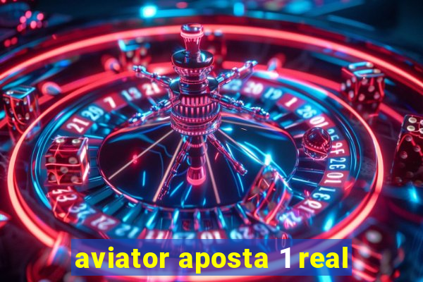 aviator aposta 1 real